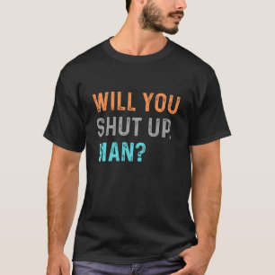 Camiseta ¿Te Callarás, Hombre? BIDEN SAYING
