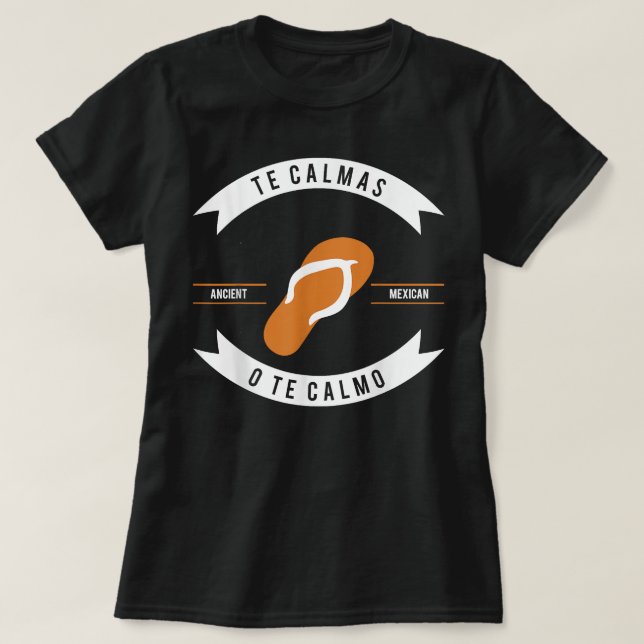 Camiseta Te Calmas O Te Calmo Funny (Diseño del anverso)