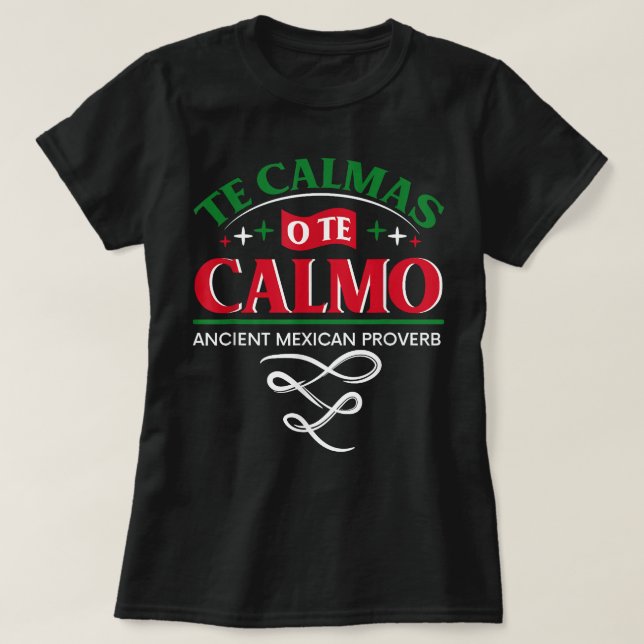 Camiseta Te Calmas O Te Calmo Funny Me Regalo (Diseño del anverso)