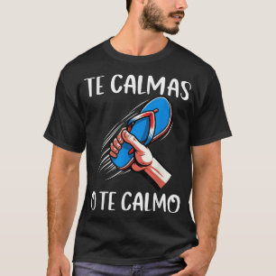 Camiseta Te Calmas O Te Calmo Gracioso Mamá Mexicana Humor