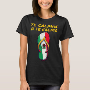 Camiseta Te Calmas O Te Calmo Mexicana Madre Española Expre