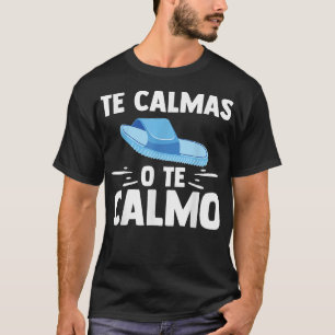 Camiseta Te Calmas O Te Calmo Profesor Español Gracioso Esp