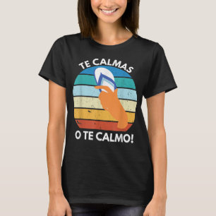 Camiseta Te Calmas O Te Calmo Proverbio Mexicano Divertido