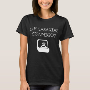 Camiseta ¿Te Casarías Conmigo? Propuesta ¿Te Casarias Conmi