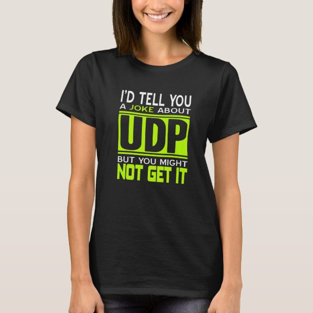 Camiseta Te contaría un Chiste sobre el programador UDP pre (Anverso)