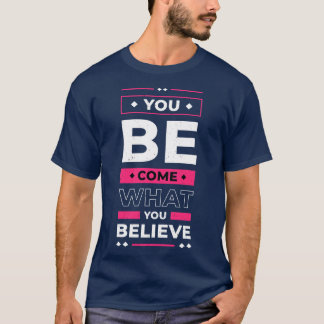Camiseta Te Conviertes En Lo Que Crees En La Cita Inspirado