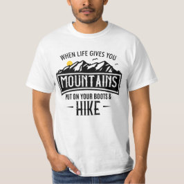Camiseta te da montañas que te pongas las botas y que subir