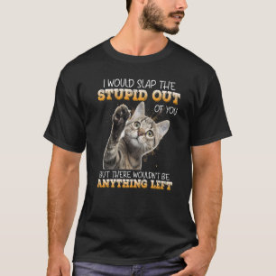 Camiseta Te daría una bofetada para quitarte la estupidez P