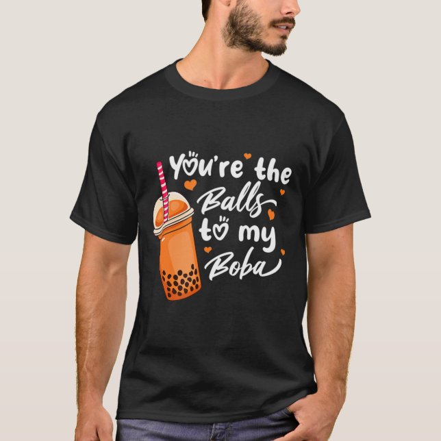 Camiseta Té de burbuja eres las bolas para mis bebidas de B (Anverso)