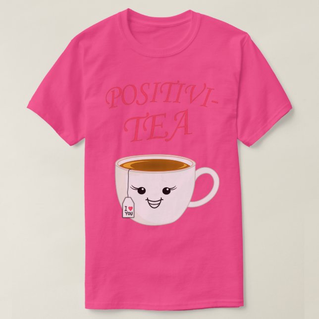 Camiseta Té de té divertida bebida de regalo positiva (Diseño del anverso)
