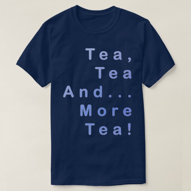 Camiseta Té De Té Y Más Té (Diseño del anverso)