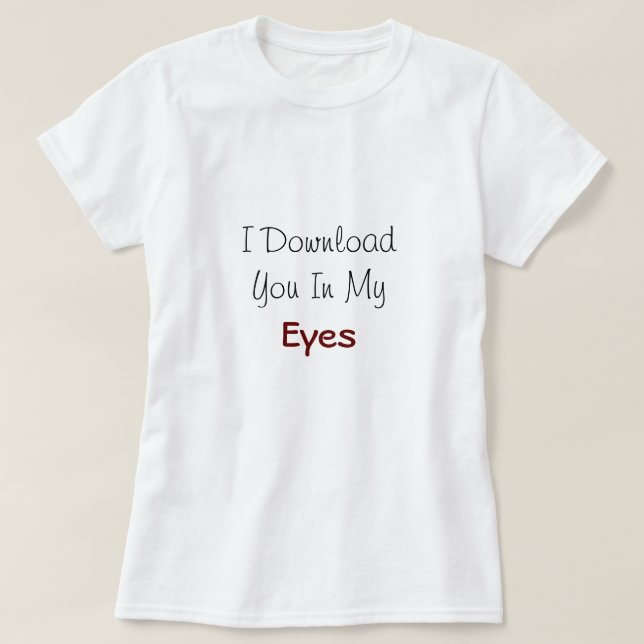Camiseta Te Descarto En La Cita De Amor De Mis Ojos (Diseño del anverso)