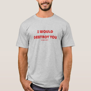 Camiseta Te destruiría (en un concurso de humildad)