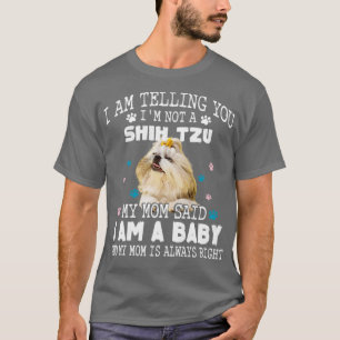 Camiseta Te digo que no soy un shih tzu Mi mamá dijo que lo