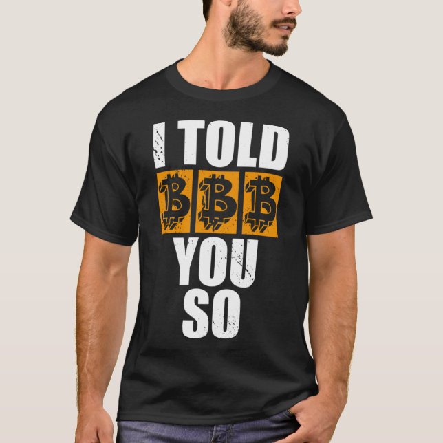 Camiseta Te Dije Que Bitcoin Cryptocurrency Crypto Tramo (Anverso)