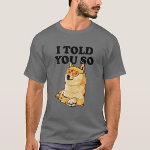 Camiseta Te Dije Que Comprara Dogecoin Ahora Doge Es Un Ric