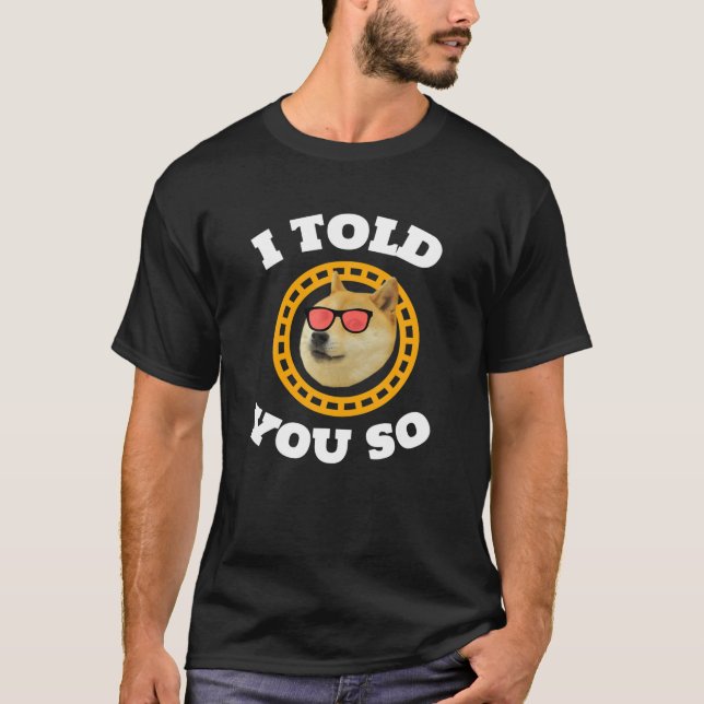 Camiseta Te Dije Que Compraran Dogecoína Ahora El Perro Es  (Anverso)