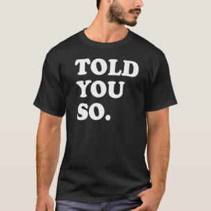 Camiseta Te Dije Que Sólo Te Devolví El Texto Blanco