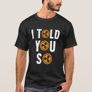 Camiseta Te Dije Que Tan Ripple XRP Cryptocurrency Blockcha