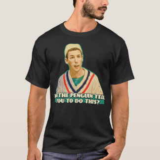 Camiseta ¿Te dijo el pingüino que hagas esto?