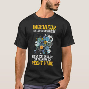 Camiseta Te diré por qué soy ingeniero de máquinas correcto