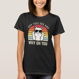Camiseta Te Eficazmente Ves Kay Por Qué Oh Tú  Gato  Chiste