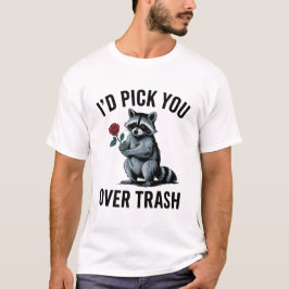 Camiseta Te Elegiría Sobre La Basura Divertido Día De San V