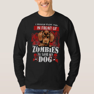 Camiseta Te Empujaría Frente A Los Zombis Para Salvar Mi Dí