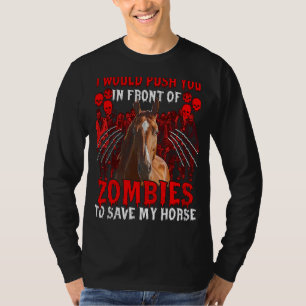 Camiseta Te Empujaría Frente A Los Zombis Para Salvar Mi Ho