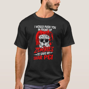 Camiseta Te Empujaría Frente A Los Zombis Para Salvar Mi Sh