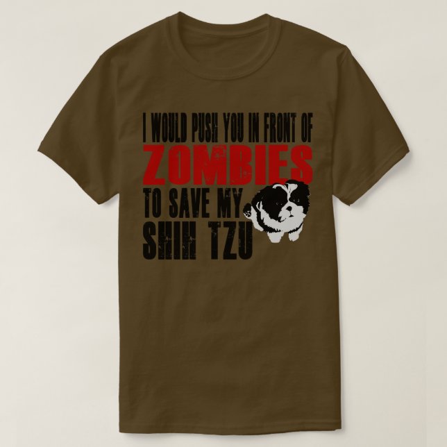 Camiseta Te Empujaría Frente A Los Zombis Para Salvar Mi Sh (Diseño del anverso)