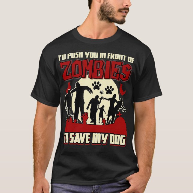 Camiseta Te Empujaría Frente A Zombies Para Salvar A Mi Per (Anverso)