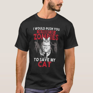 Camiseta Te Empujaría Frente A Zombies Para Salvar Mi Ca