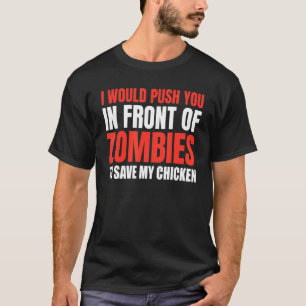 Camiseta Te Empujaría Frente A Zombies Para Salvar Mi Ch