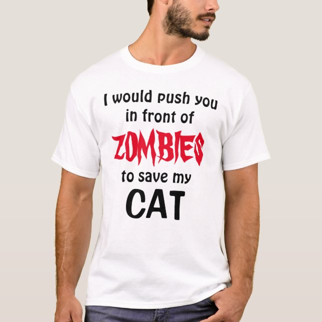 Camiseta te empujaría frente a ZOMBIES para salvar mi GATO (Anverso)