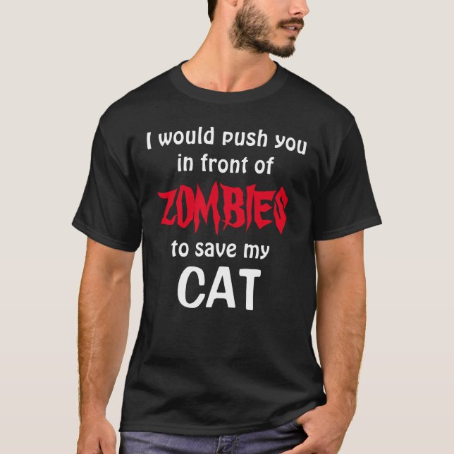Camiseta te empujaría frente a ZOMBIES para salvar mi GATO (Anverso)