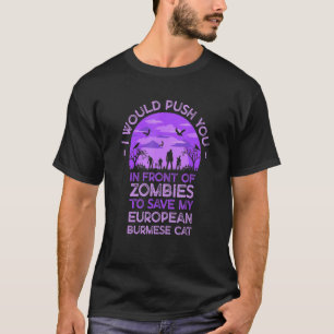 Camiseta Te Empujo A Los Zombies Para Salvar A Mi Burmés Eu