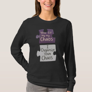 Camiseta Te Encajas De Mi Caos Organizo Tu Caos
