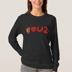 Camiseta Te encanta la pizza, bueno, la pizza también te am