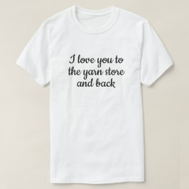 Camiseta Te encanta la tienda de hilos tejiendo tipografía