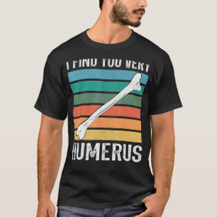 Camiseta Te encuentro muy humero médica ortopédico de anato