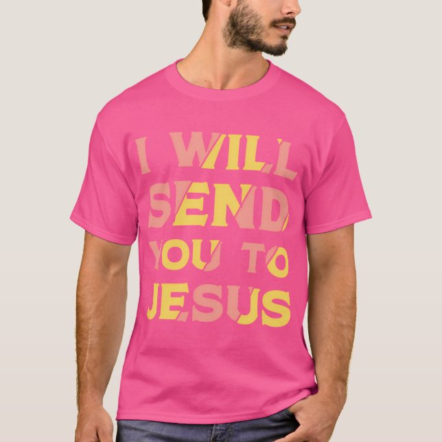 Camiseta Te Enviaré A Jesús (Anverso)