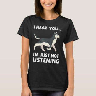 Camiseta Te Escucho Que No Escucho El Husky Siberiano Si