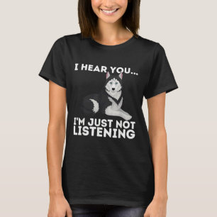 Camiseta Te Escucho Que No Estoy Escuchando A Siberian Husk