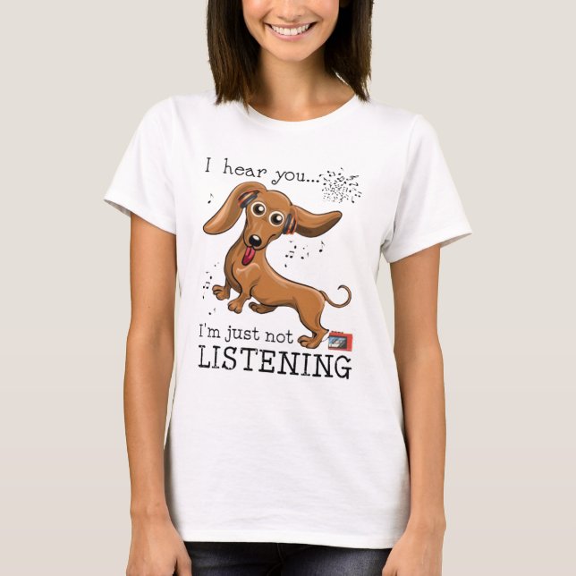 Camiseta Te Escucho Que No Estoy Escuchando, Dachshund Love (Anverso)