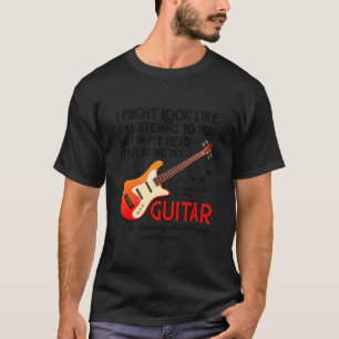 Camiseta Te escucho tocar mi guitarra divertida