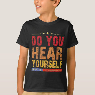 Camiseta ¡Te estás oyendo a ti mismo! Divertido