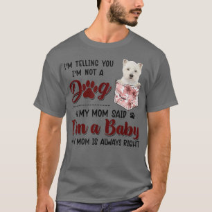 Camiseta Te estoy diciendo que no soy un perro, mi mamá dij