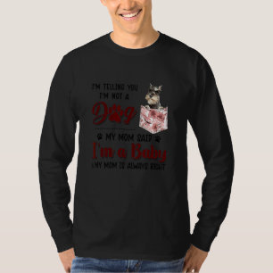 Camiseta Te estoy diciendo que no soy un perro, mi mamá dij