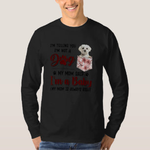 Camiseta Te estoy diciendo que no soy un perro, mi mamá dij